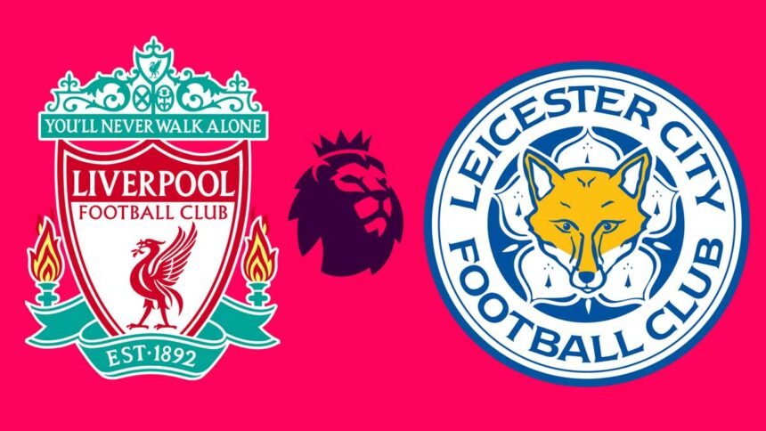 Liverpool vs Leicester