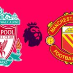 Liverpool vs Manchester United