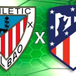 Athletic Bilbao vs Atlético de Madrid