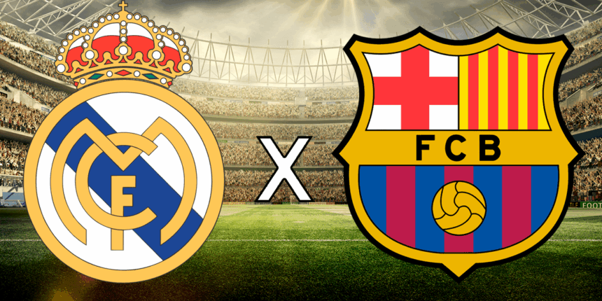 Real Madrid x Barcelona